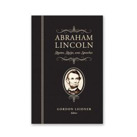 Abraham Lincoln: Quotes, Quips and Speeches