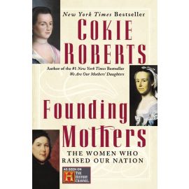 Founding Mothers: The Women Who Raised Our Nation - Museum of the American Revolution