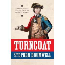 Turncoat: Benedict Arnold and the Crisis of American Liberty - Museum of the American Revolution